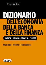 Dizionario dell'economia, della banca e della finanza Dizionario dell'economia, della banca e della finanza